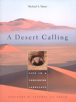 Stock ID 16333 A desert calling: life in a forbidding landscape. Michael A. Mares