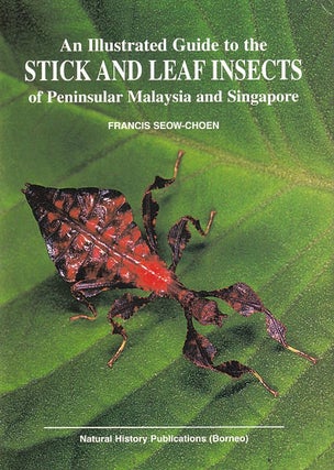 Stock ID 16550 An illustrated guide to the stick and leaf insects of Peninsular Malaysia and...