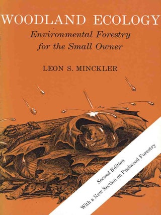 Stock ID 16602 Woodland ecology: environmental forestry for the small owner. Leon Minckler
