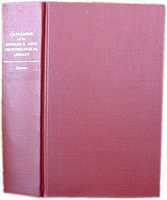 Stock ID 16636 Catalogue of the Edward E. Ayer ornithological library [facsimile]. John Todd Zimmer.