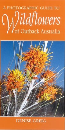 A photographic guide to wildflowers of outback Australia.