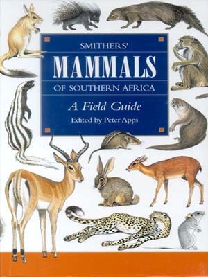 Stock ID 16726 Smithers' mammals of southern Africa. Peter Apps