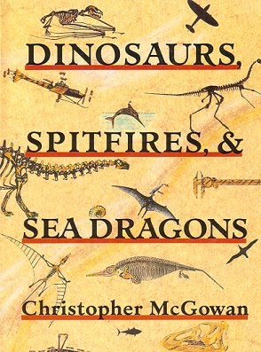 Stock ID 1679 Dinosaurs, spitfires and sea dragons. Christopher McGowan