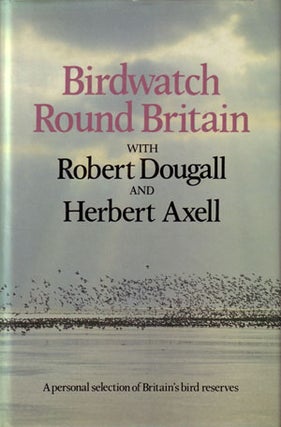Stock ID 169 Birdwatch round Britain: a personal selection of Britain's bird reserves. Robert...