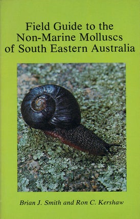 Stock ID 16903 Field guide to the non-marine molluscs of South Eastern Australia. Brian J. Smith