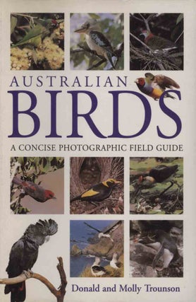 Australian birds: a concise photographic field guide. Donald Trounson, Molly Trounson.