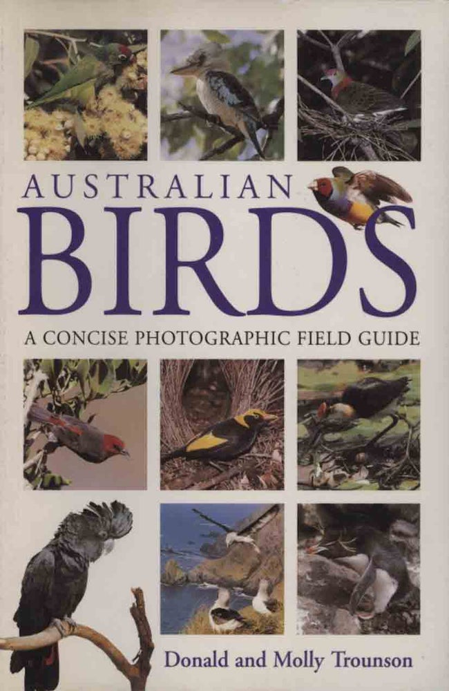 Stock ID 16910 Australian birds: a concise photographic field guide. Donald Trounson, Molly Trounson.