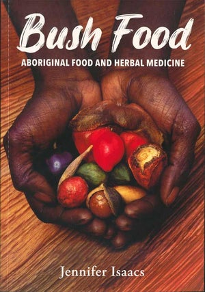 Stock ID 16921 Bush food: Aboriginal food and herbal medicine. Jennifer Isaacs