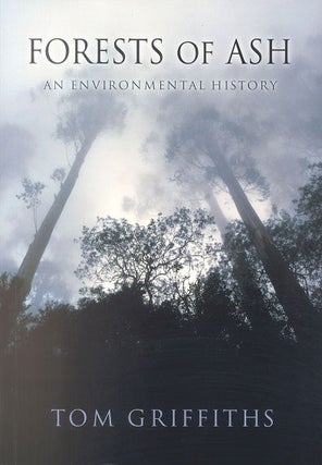 Stock ID 16922 Forests of ash: an environmental history. Tom Griffiths