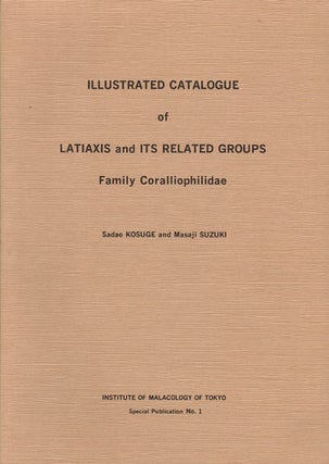 Illustrated catalogue of Latiaxis and its related groups: family Coralliophilidae. Sadao Kosuge, Masaji Suzuki.