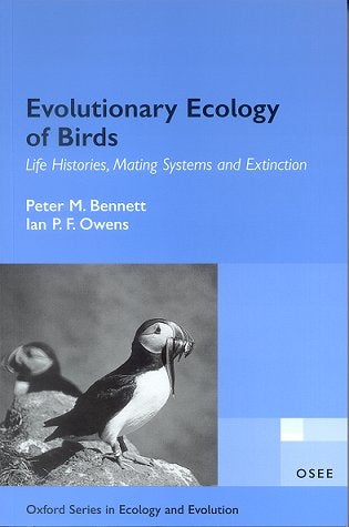 Stock ID 17152 Evolutionary ecology of birds: life histories, mating systems and extinction. Peter M. Bennett, Ian P. F. Owens.