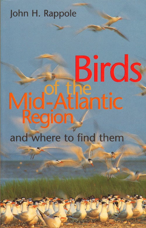 Stock ID 17218 Birds of the Mid-Atlantic region and where to find them. John H. Rappole.