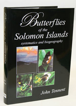 Stock ID 17284 Butterflies of the Solomon Islands: systematics and biogeography. John Tennent