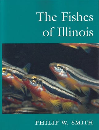 Stock ID 17430 The fishes of Illinois. Philip W. Smith