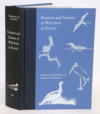 Stock ID 17432 Parasites and diseases of wild birds in Florida. Donald J. Forrester, Marilyn G....