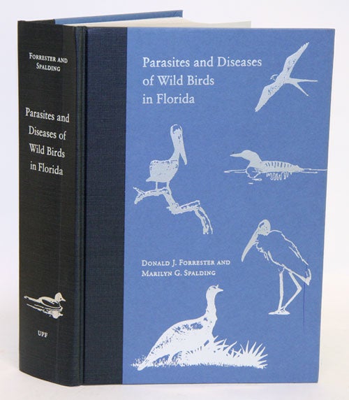 Stock ID 17432 Parasites and diseases of wild birds in Florida. Donald J. Forrester, Marilyn G. Spalding.