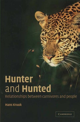 Stock ID 17662 Hunter and hunted: relationships between carnivores and people. Hans Kruuk