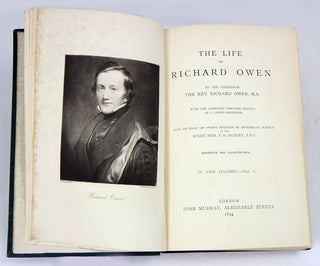 The life of Richard Owen, by his grandson ... with the scientific portions revised by C. Davies Sherborn. Also, an essay on Owen's position in anatomical science by the Right Hon. T. H. Huxley.