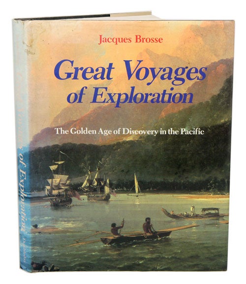 Stock ID 17781 Great voyages of exploration: the golden age of discovery in the Pacific. Jacques Brosse.