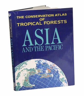 Stock ID 17903 The conservation atlas of tropical forests: Asia and the Pacific. N. Mark Collins