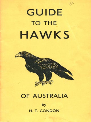 Stock ID 17923 Guide to the hawks of Australia. H. T. Condon