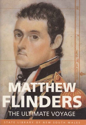 Stock ID 18061 Matthew Flinders: the ultimate voyage. Paul Brunton
