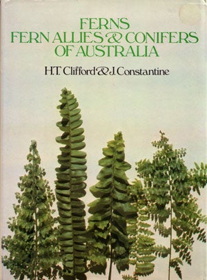 Stock ID 1822 Ferns, fern allies and conifers of Australia: a laboratory manual. H. T. Clifford,...