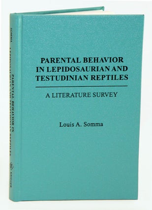 Parental behavior in Lepidosauian and Testudinian reptiles: a literature survey. Louis A. Somma.