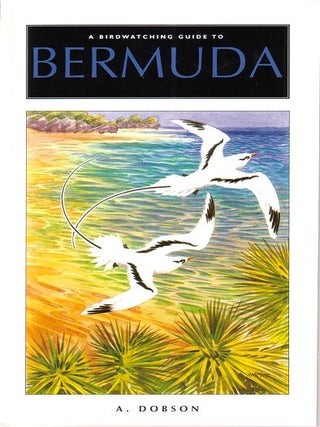 Stock ID 18319 A birdwatching guide to Bermuda. A. Dobson