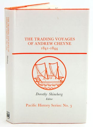 Stock ID 18384 The trading voyages of Andrew Cheyne 1841-1844. Dorothy Shineberg