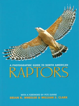 Stock ID 18450 A photographic guide to North American raptors. Brian Wheeler, William Clark