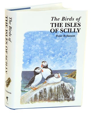 The birds of the Isles of Scilly. Peter Robinson.