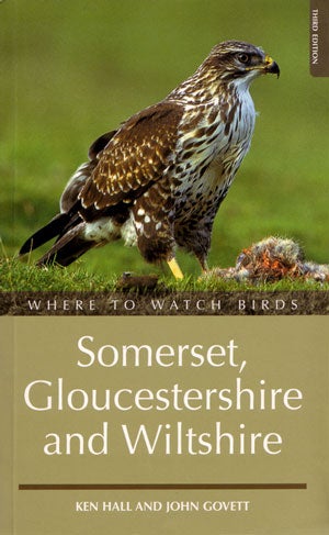 Stock ID 18467 Where to watch birds in Somerset, Gloucestershire and Wiltshire. Ken Hall, John Govett.