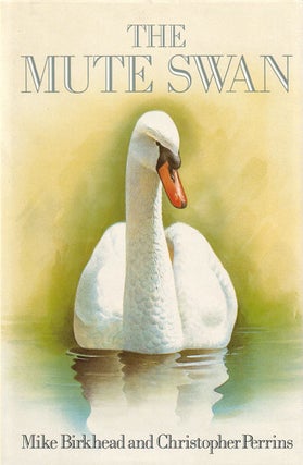 Stock ID 1881 The Mute Swan. Mike Birkhead, Christopher Perrins