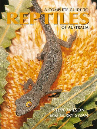 Stock ID 18880 A complete guide to reptiles of Australia. Steve Wilson, Gerry Swan