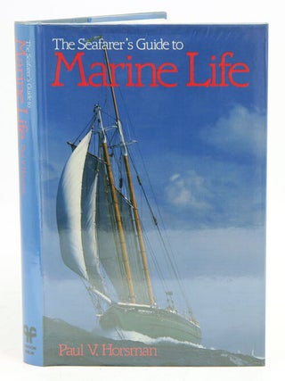 Stock ID 1890 The seafarer's guide to marine life. Paul V. Horsman