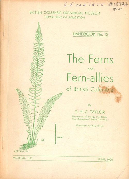 Stock ID 18977 The ferns and fern allies of British Columbia. T. M. C. Taylor.