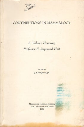 Stock ID 19088 Contributions in mammalogy. A volume honoring Professor E. Raymond Hall. J. Knox...