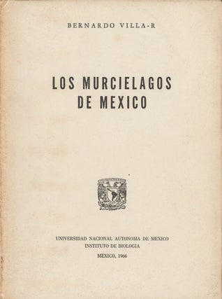 Los Murcielagos de Mexico. Bernardo Villa-R.