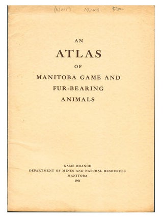 Stock ID 19249 An atlas of Manitoba game and fur-bearing animals. Thomas R. Weir