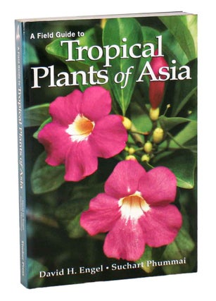 Stock ID 19260 A field guide to tropical plants of Asia. David H. Engel