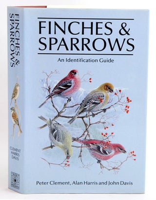 Stock ID 1943 Finches and sparrows: an identification guide. Peter Clement