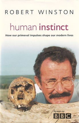 Stock ID 19438 Human instinct: how our primeval impulses shape our modern lives. Robert Winston