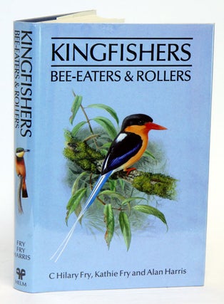 Stock ID 1944 Kingfishers, bee-eaters and rollers: a handbook. C. Hilary Fry