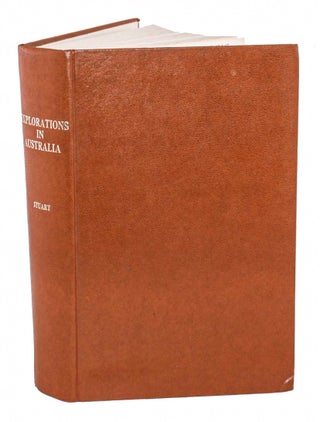 Stock ID 19585 Explorations in Australia; the journals of John McDouall Stuart, during the years...