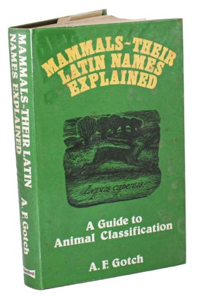 Stock ID 1973 Mammals- their Latin names explained a guide to animal classification. A. F. Gotch