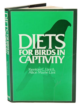 Stock ID 1974 Diets for birds in captivity. Kenton C. Lint, Alice Marie Lint