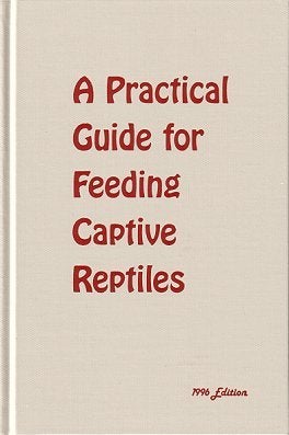 Stock ID 19764 A practical guide for feeding captive reptiles. Fredric L. Frye