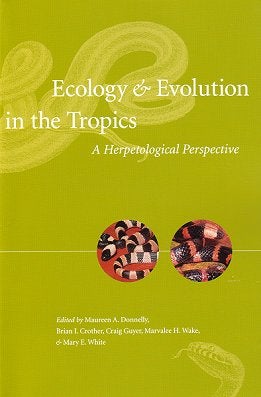 Stock ID 19806 Ecology and evolution in the tropics: a herpetological perspective. Maureen A....