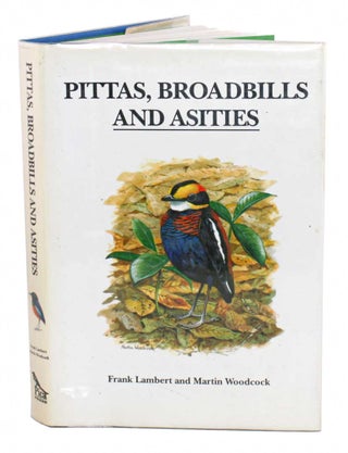 Stock ID 19833 Pittas, Broadbills and Asities. Frank Lambert, Martin Woodcock